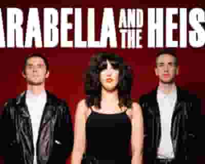 Arabella and The Heist tickets blurred poster image