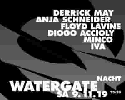 Watergate Nacht with Derrick May, Anja Schneider, Floyd Lavine, Diogo Accioly, MINCO, Iva tickets blurred poster image