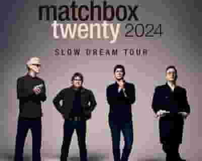 Matchbox Twenty - Slow Dream Tour tickets blurred poster image