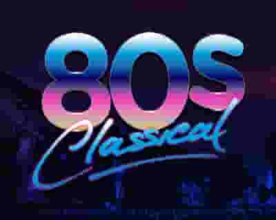 80s Classical 2023 tickets blurred poster image