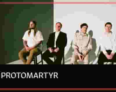 Protomartyr tickets blurred poster image