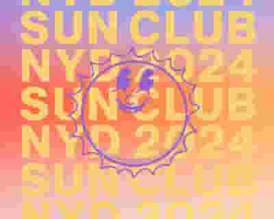 SUN CLUB NYD tickets blurred poster image