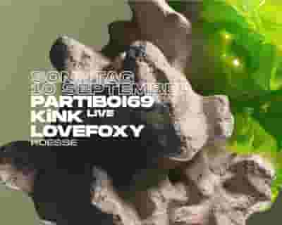 Partiboi69, KiNK live, LOVEFOXY tickets blurred poster image