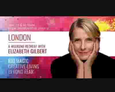 Elizabeth Gilbert's Big Magic Creativity & Liberation Weekend Workshop tickets blurred poster image