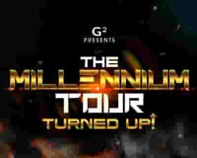 The Millennium Tour: Turned Up! tickets blurred poster image