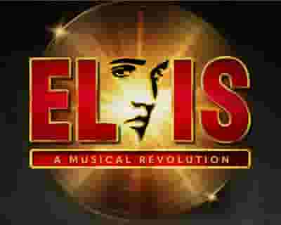 ELVIS: A Musical Revolution tickets blurred poster image