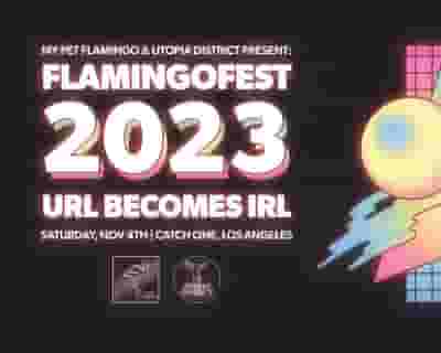 Flamingofest 2023 - URL Becomes IRL tickets blurred poster image