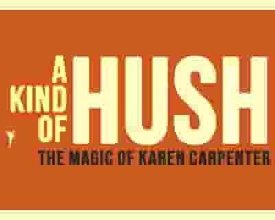 A Kind of Hush: The Magic of Karen Carpenter tickets blurred poster image
