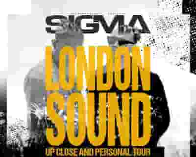 Sigma London Sound - Up Close And Personal tickets blurred poster image