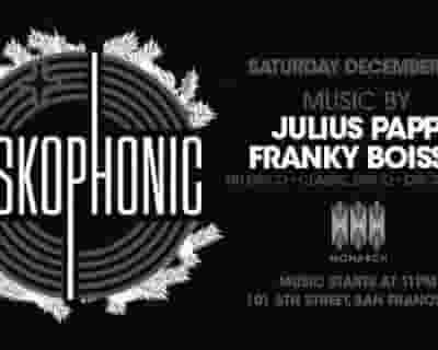 Diskophonic Holiday Edition with Julius Papp & Franky Boissy tickets blurred poster image