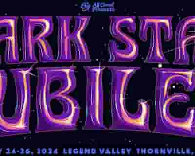 Dark Star Jubilee 2024 tickets blurred poster image