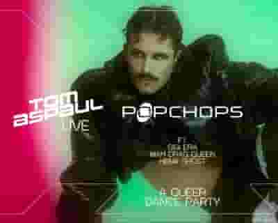 Popchops x Tom Aspaul: A Queer Dance Party (MELB) tickets blurred poster image