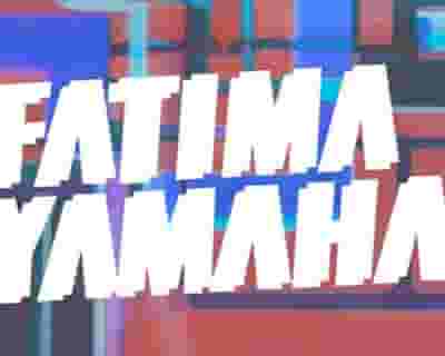 Fatima Yamaha tickets blurred poster image