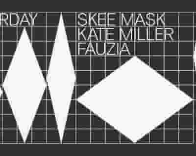 Skee Mask / Kate Miller / FAUZIA tickets blurred poster image