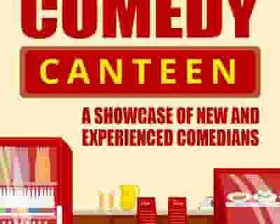COMEDY CANTEEN - A Gala of New and Experienced comedians tickets blurred poster image