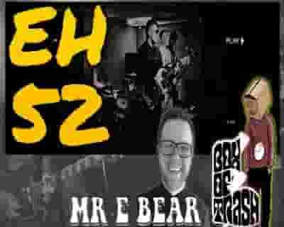 EH52 plus Box of Trash and Mr E Bear tickets blurred poster image