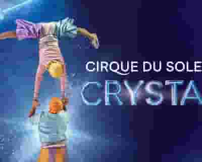 Cirque du Soleil: Crystal tickets blurred poster image