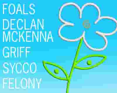 Foals, Declan Mckenna, Griff, Sycco, FELONY tickets blurred poster image
