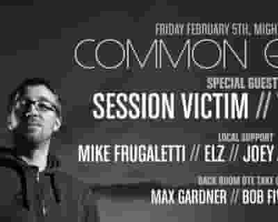 Common Ground presents: Session Victim // Tone of Arc tickets blurred poster image
