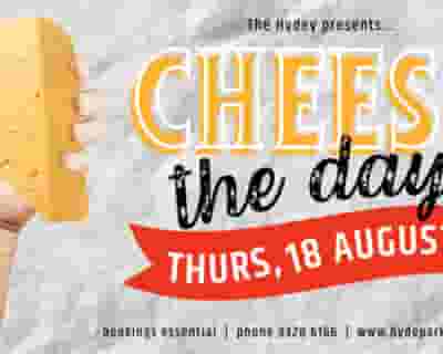 Cheese The Day tickets blurred poster image