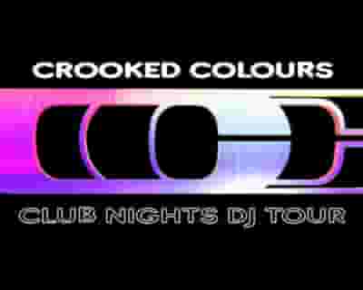 Crooked Colours Club Nights DJ Tour tickets blurred poster image
