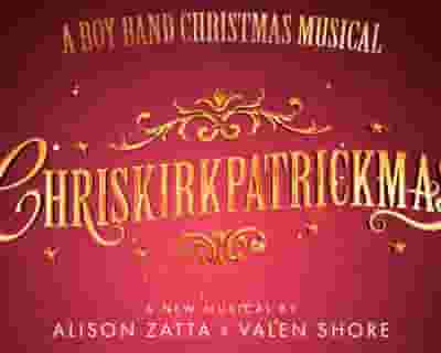 Chriskirkpatrickmas: A Boy Band Christmas Musical tickets blurred poster image