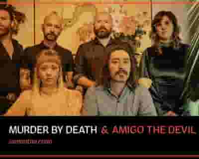 Murder by Death & Amigo the Devil: Tour from the Crypt tickets blurred poster image