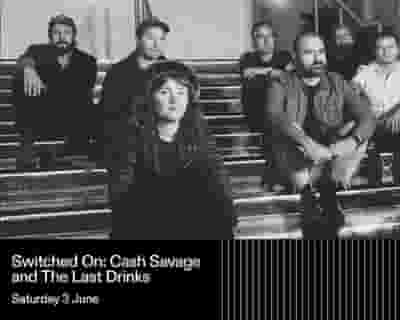 Cash Savage and The Last Drinks tickets blurred poster image