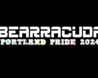 Bearracuda Portland Pride 2024 tickets blurred poster image