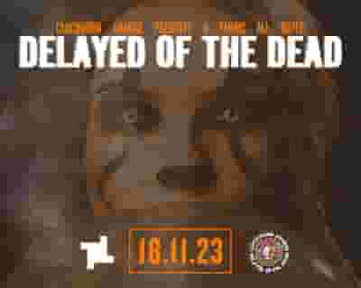 Clockword Orange Presents: Delayed of the Dead tickets blurred poster image
