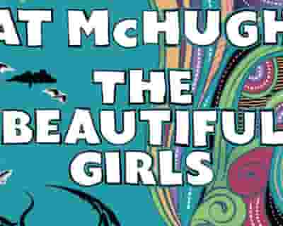Mat McHugh & The Beautiful Girls tickets blurred poster image