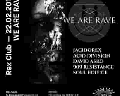 We Are Rave: Jacidorex, Acid Division, David Asko, 909 Resistance, Soul Edifice tickets blurred poster image
