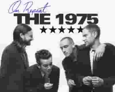 On Repeat: The 1975 tickets blurred poster image