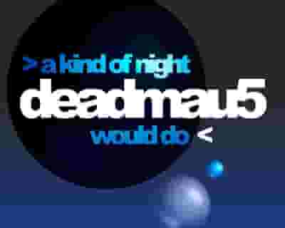 A kind of night Deadmau5 would do tickets blurred poster image