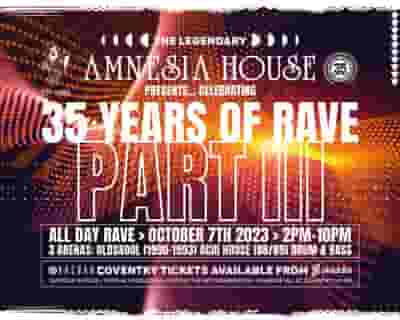 Amnesia House 35 Years of Rave Part III tickets blurred poster image