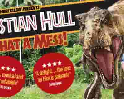 CHRISTIAN HULL – WHAT A MESS tickets blurred poster image