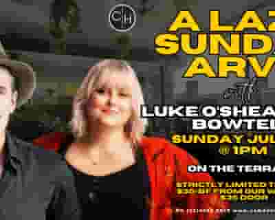 A Lazy Sunday Arvo with Luke O'Shea & Lyn Bowtell tickets blurred poster image