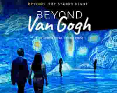 Beyond Van Gogh - the Immersive Experience tickets blurred poster image
