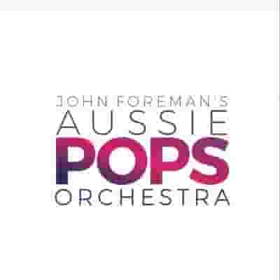 John Foreman's Aussie Pops Orchestra blurred poster image
