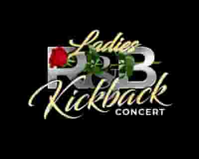 Ladies R&B Kickback Concert tickets blurred poster image
