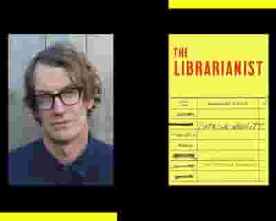 Patrick deWitt: The Librarianist tickets blurred poster image