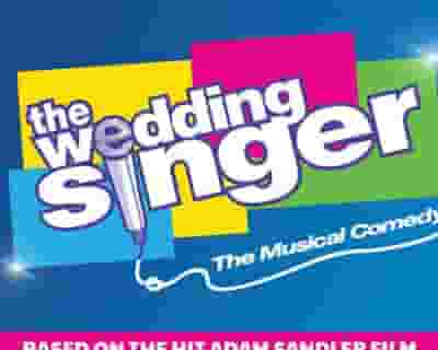 The Wedding Singer - A Musical Comedy tickets blurred poster image