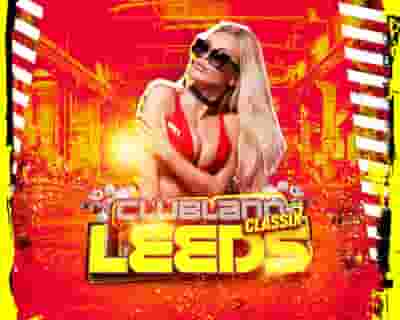 Clubland Classix Leeds tickets blurred poster image