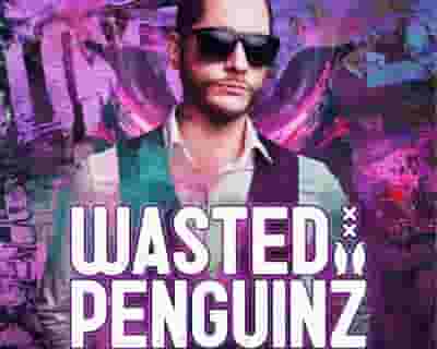 Wasted Penguinz tickets blurred poster image