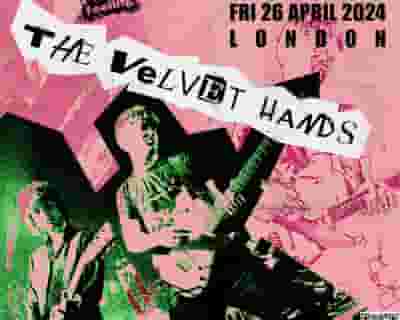 The Velvet Hands tickets blurred poster image