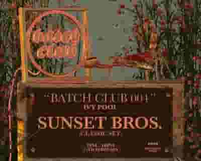 Batch Club (Batch Series 004) Feat Sunset Bros tickets blurred poster image