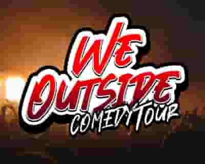 We Outside Comedy Tour tickets blurred poster image