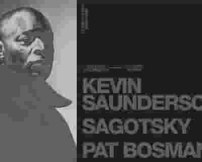 Kevin Saunderson / Sagotsky / Pat Bosman tickets blurred poster image