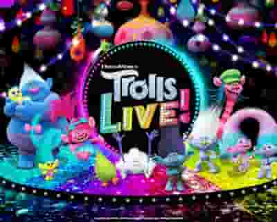 Trolls LIVE! tickets blurred poster image