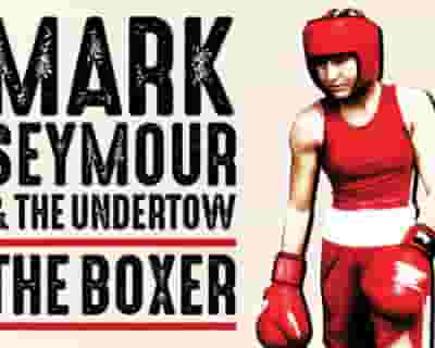 Mark Seymour & The Undertow - The Boxer Tour tickets blurred poster image
